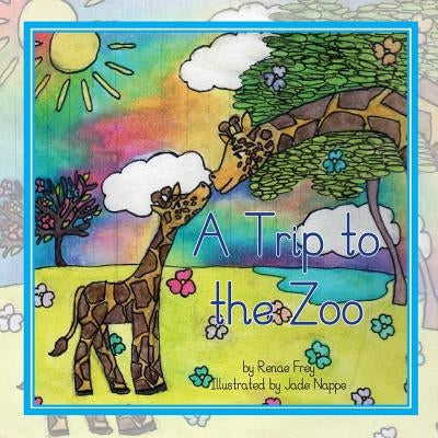 A Trip to the Zoo by Frey, Renae