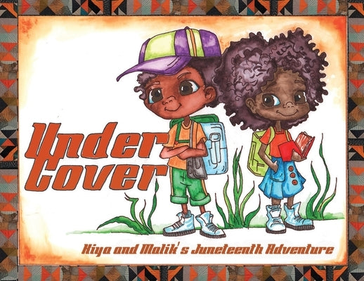 Under Cover: Kiya and Malik's Juneteenth Adventure by Austion, Laquan