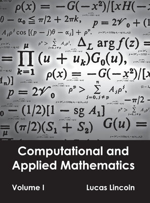Computational and Applied Mathematics: Volume I by Lincoln, Lucas