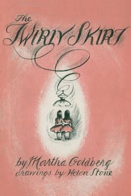 The Twirly Skirt by Goldberg, Martha