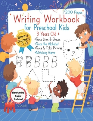 Writing Workbook for Preschool Kids 3 years old +: Practice Pen Control, and Learn to Write by Tracing Letters, Shapes and Numbers, Tracing Activities by Morales, Iris