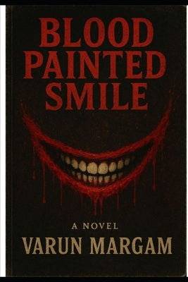 Blood Painted Smile: The Murder Mystery (24 Murders) by Margam, Varun