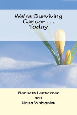 We're Surviving Cancer . . . Today by Whitesitt, Linda