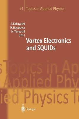 Vortex Electronics and Squids by Kobayashi, Takeshi