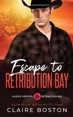 Escape to Retribution Bay by Boston, Claire