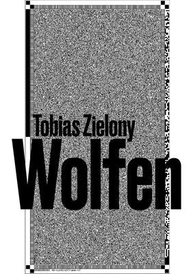 Tobias Zielony: Wolfen by Zielony, Tobias