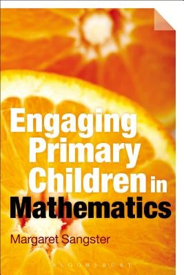 Engaging Primary Children in Mathematics by Sangster, Margaret