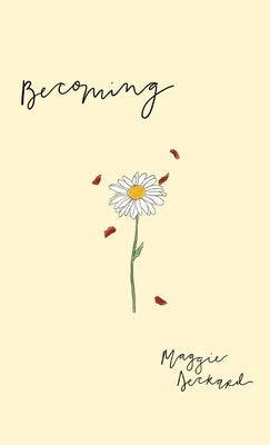 Becoming by Deckard, Maggie E.