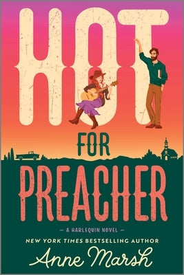 Hot for Preacher: A Spicy Small Town Opposites Attract Romance by Marsh, Anne