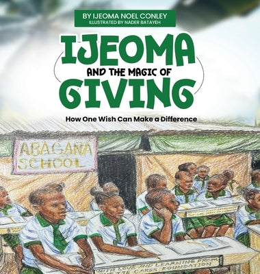 Ijeoma and the Magic of Giving by Conley, Ijeoma Noel