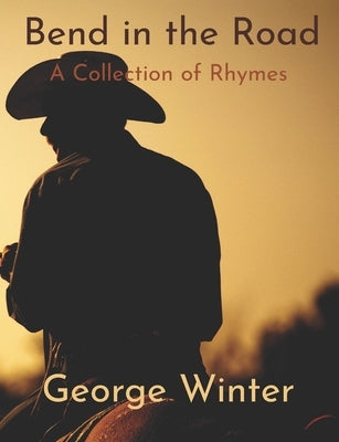 Bend In The Road: A Collection of Rhymes (Large Print) by Winter, George