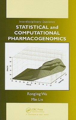 Statistical and Computational Pharmacogenomics by Wu, Rongling