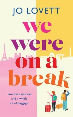 We Were on a break by Lovett, Jo