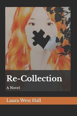 Re-Collection by West Hall, Laura