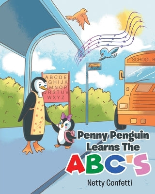 Penny Penguin Learns The ABC's by Confetti, Netty