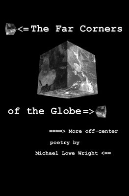 The Far Corners of the Globe by Wright, Michael Lowe