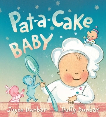 Pat-A-Cake Baby by Dunbar, Joyce