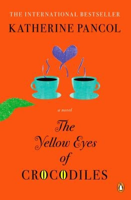 The Yellow Eyes of Crocodiles by Pancol, Katherine