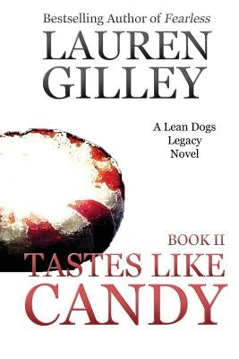 Tastes Like Candy by Gilley, Lauren