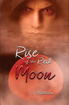 Rise of the Red Moon by Middleton, J.