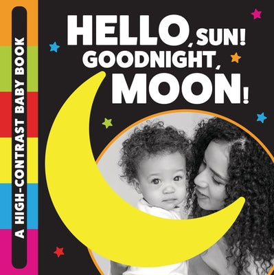 Hello, Sun! Goodnight, Moon!: A High-Contrast Baby Book by Meyers, Stephanie