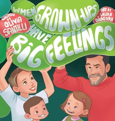 When Grown-Ups Have Big Feelings by Santilli, Olivia