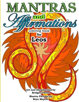 Mantras and Affirmations Coloring Book for Leos by Owens, Bridget