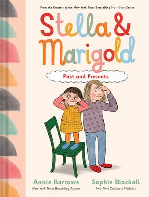 Stella & Marigold: Past and Presents: Book 3 by Barrows, Annie