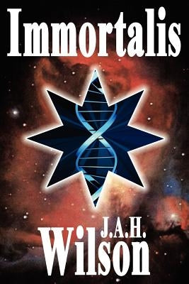 Immortalis by Wilson, J. a. H.