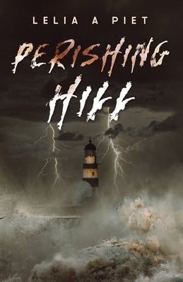 Perishing Hill by Piet, Lelia A.