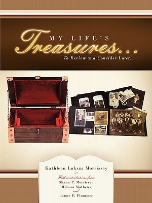 My Life's Treasures...: To Review and Consider Later! by Morrissey, Kathleen Luksza