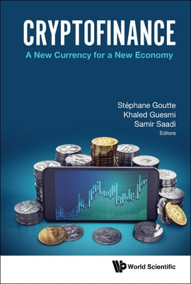 Cryptofinance: A New Currency for a New Economy by Goutte, Stephane