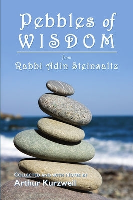 Pebbles of Wisdom by Steinsaltz, Rabbi Adin