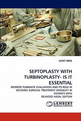Septoplasty with Turbinoplasty- Is It Essential by Mrig, Sumit