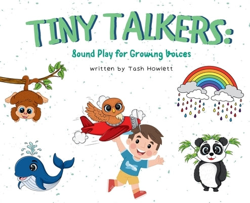 Tiny Talkers - Sound Play for Growing Voices by Howlett, Tash