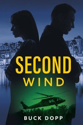 Second Wind: Sometimes, the end is actually the beginning by Dopp, Buck
