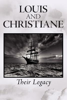 Louis and Christiane: Their Legacy by Chaddock, Bill