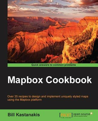Mapbox Cookbook by Kastanakis, Bill