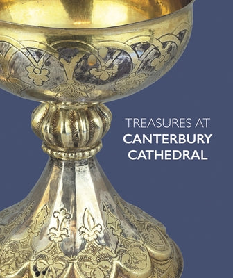 Treasures at Canterbury Cathedral by Turner, Sarah