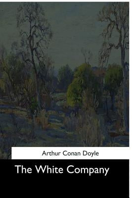 The White Company by Doyle, Arthur Conan