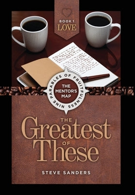 Love: The Greatest of These by Sanders, Steve