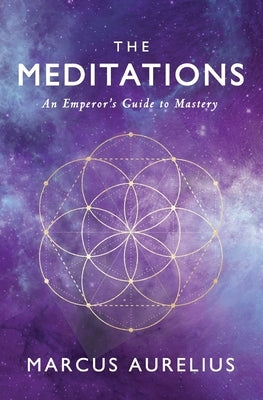 The Meditations: An Emperor's Guide to Mastery by Torode, Sam