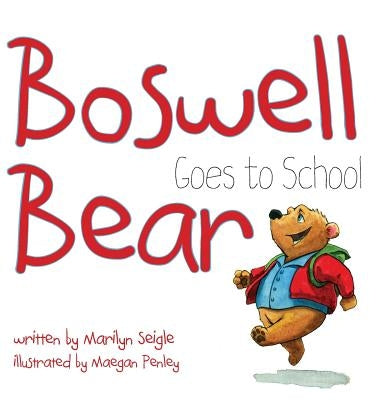 Boswell Bear Goes to School by Seigle, Marilyn