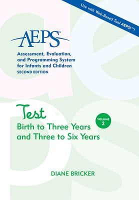 AEPS Test Birth to Three Years and Three to Six Years by Bricker, Diane