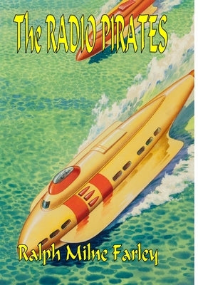 The Radio Pirates by Farley, Ralph Milne