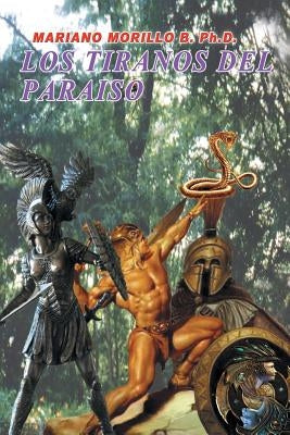 Los Tiranos del Paraiso by B, Mariano Morillo