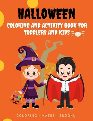 Halloween Coloring And Activity Book For Toddlers And Kids: A fun activity book for kids with coloring, mazes and sudoku. Ages 4-8 (Dover Holiday Colo by Books, Happypenguins Activity
