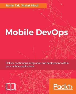 Mobile DevOps by Tak, Rohin