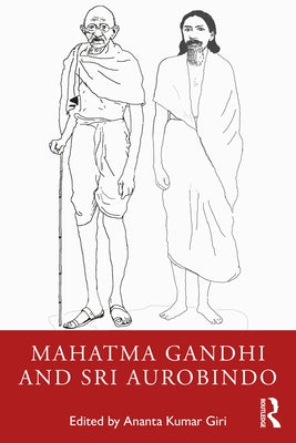 Mahatma Gandhi and Sri Aurobindo by Giri, Ananta Kumar