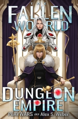 Dungeon Empire: A Dungeon Core Fantasy by Aka Alex S. Weber, Playwars